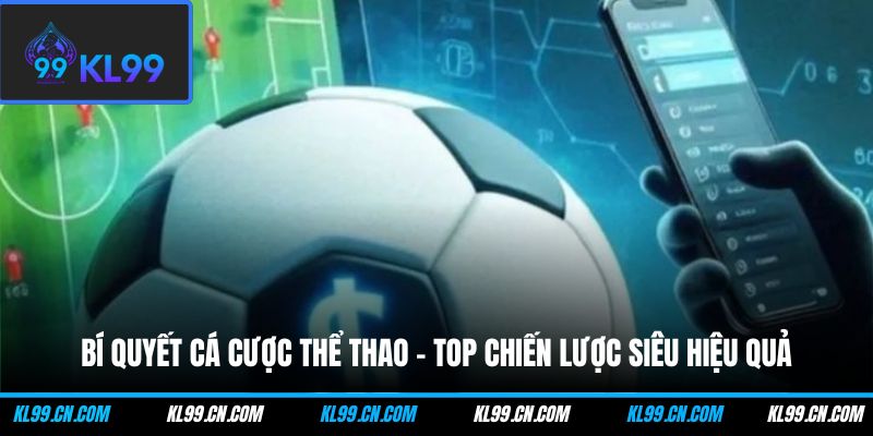 bi quyet ca cuoc the thao top chien luoc sieu hieu qua