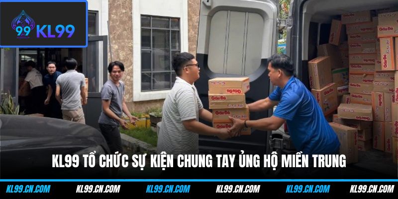 Kl99 Tổ Chức Sự Kiện - Điểm Danh Các Chương Trình Đặc Biệt 1 KL99 tổ chức sự kiện chung tay ủng hộ miền Trung