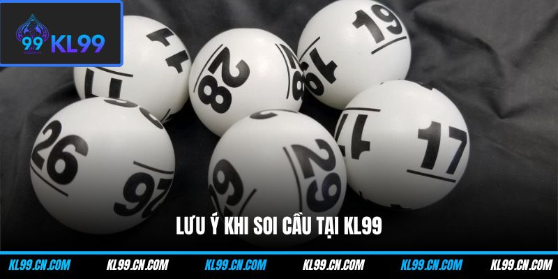 Lưu ý khi soi cầu tại KL99