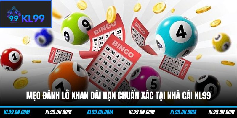meo danh lo khan dai han chuan xac tai nha cai kl99