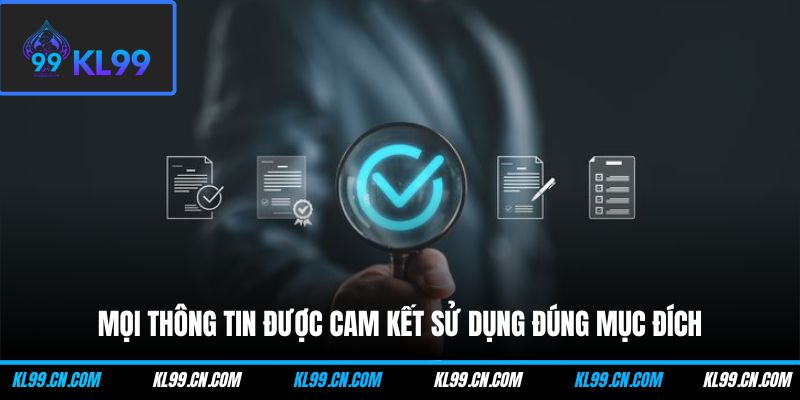 Mọi thông tin được cam kết sử dụng đúng mục đích