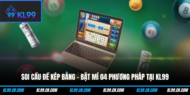 soi cau de kep bang bat mi 04 phuong phap tai kl99