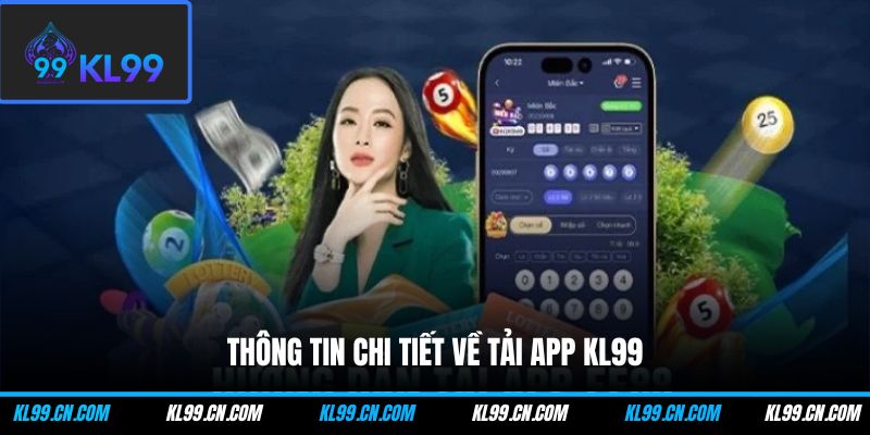 Thông tin chi tiết về tải app KL99